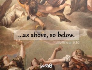 "As above, so below" - Bible Verse