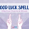 Spells for Good Luck and Success