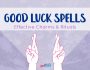 Spells for Good Luck and Success
