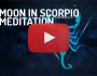 Moon in Scorpio Meditation Zodiac