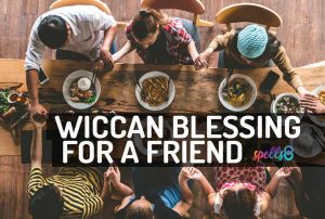 Wiccan Prayer Blessing for a Friend