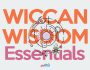 The Essentials of Wiccan Wisdom
