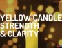 Yellow Candle Spells for Strength & Clarity