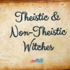Atheist and Theistic Witches Lesson