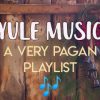 Yule-Music-Playlist-Pagan