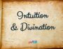 Intuition and divinations