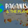 Paganism and the Planet