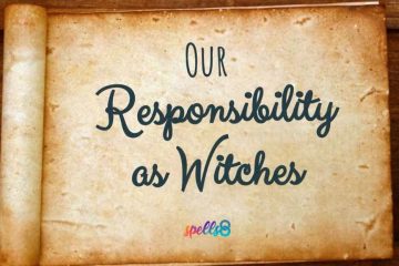 Our Responsibility as Witches