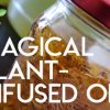 Magical Plant Infused Oil