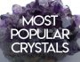Most popular crystals