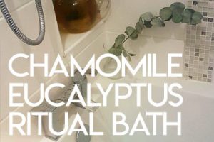 Chamomile and Eucalyptus Bath