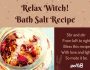 Relax Witch Bath Salt Recipe