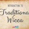 Introduction to Traditional Wicca