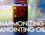 Harmonizing Anointing Oil