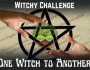Witchy Challenge One Witch to Another