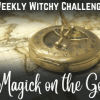 Witchy Challenge Magick on the Go
