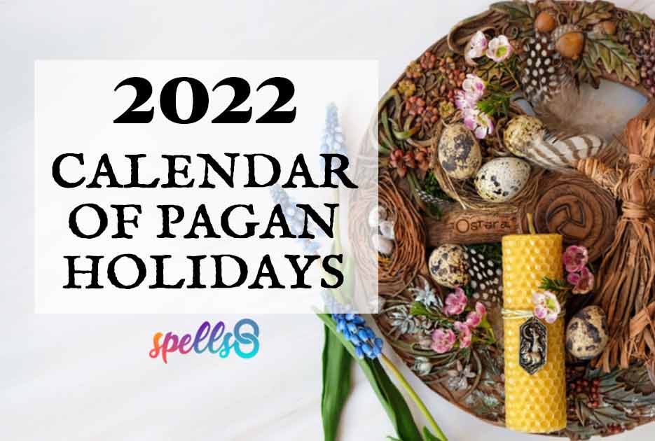 Pagan Holiday Calendar 2022 Pagan Calendar 2022: List Of Holidays For Wiccans And Neopagans – Spells8