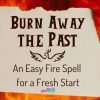 Burn Away Past Spell Easy Fire Magick