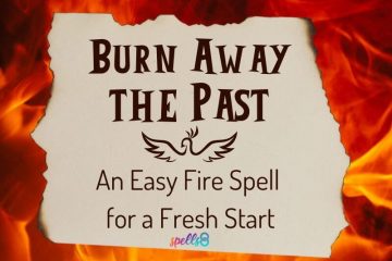 Burn Away Past Spell Easy Fire Magick