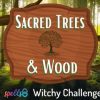 Sacred Trees Witchy Challenge