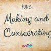 Making and Consecrating Runes