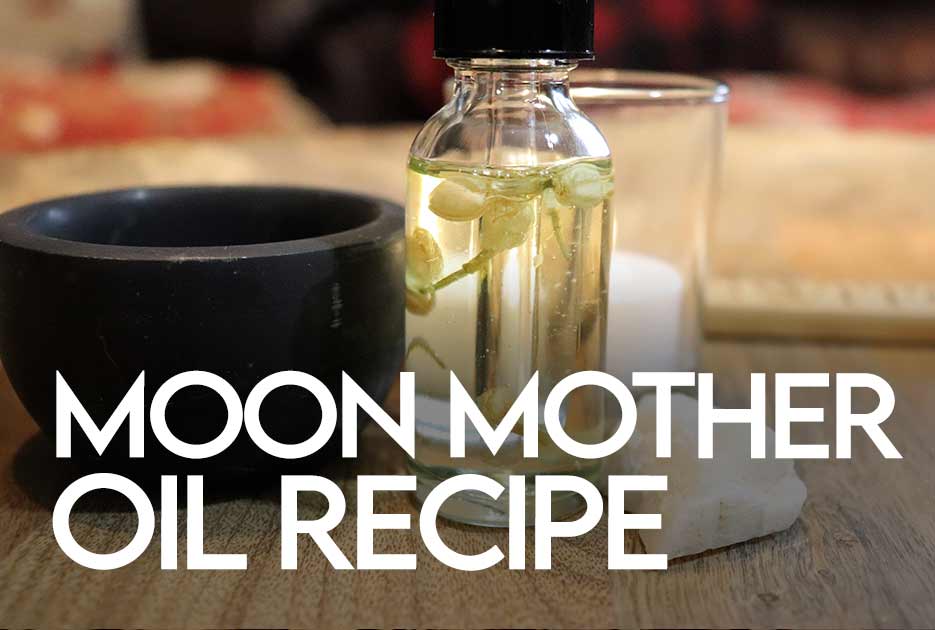 Moon Mother Oil Recipe