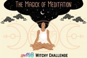 Weekly Witchy CHALLENGE - Meditation Magick