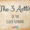 The 3 Aettir of the Elder Futhark