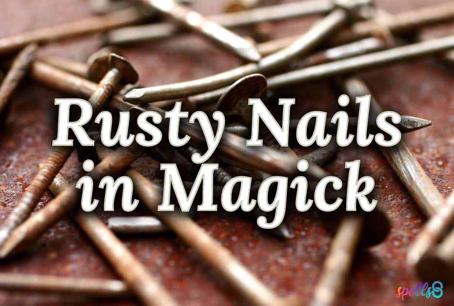 Rusty Nails in Magick Meaning