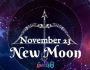 New Moon November 23 Spiritual