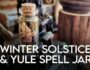 Winter Solstice Yule Bottle Spell jar