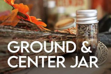 Ground and Center Magick Jar