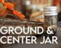Ground and Center Magick Jar