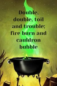 Double Double Toil and Trouble