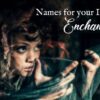 Enchantress Names