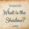 What is the Shadow? Lesson