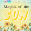 Magick of the Sun Solar Magick Witch Challenge