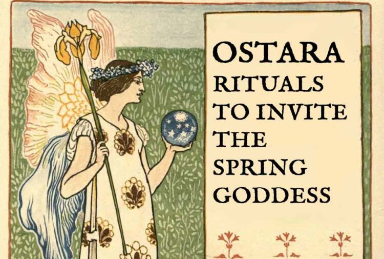 Ostara rituals to invite the Spring Goddess