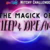 Magick of Sleep Spells and Dream Magick Challenge