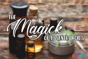 Magick of Essential Oils