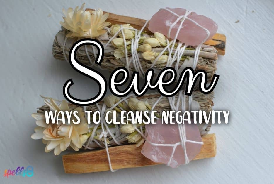 Seven Ways to Cleanse Negative Energy