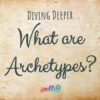 What are Archetypes?
