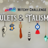 Talismans Charms Amulets Enchantments Challenge