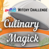 Culinary Magick Cooking Baking Grilling Food Kitchen Witch Challenge