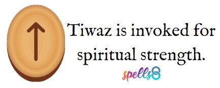 Tiwaz is invoked for spiritual strength.