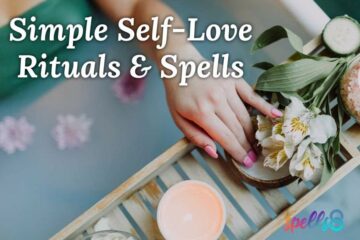 Self-Love Spells and Rituals to Boost Your Confidence and Well-Being