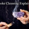 Smoke Cleansing Explained