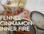 Cinnamon Fennel Inner Fire Tea
