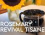 Rosemary Revival Tisane Tea Recipe