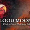 Blood Moon Witch's Guide